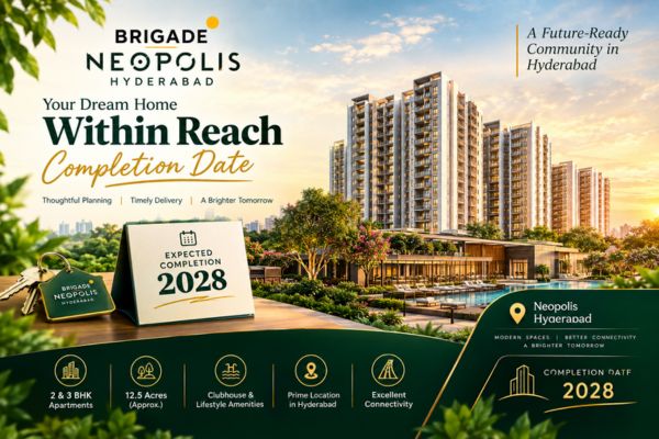 Brigade Neopolis Hyderabad completion date and possession timeline